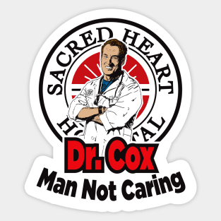 Dr. Cox Man Not Caring Sticker